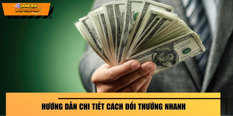 huong-dan-chi-tiet-cach-doi-thuong-nhanh